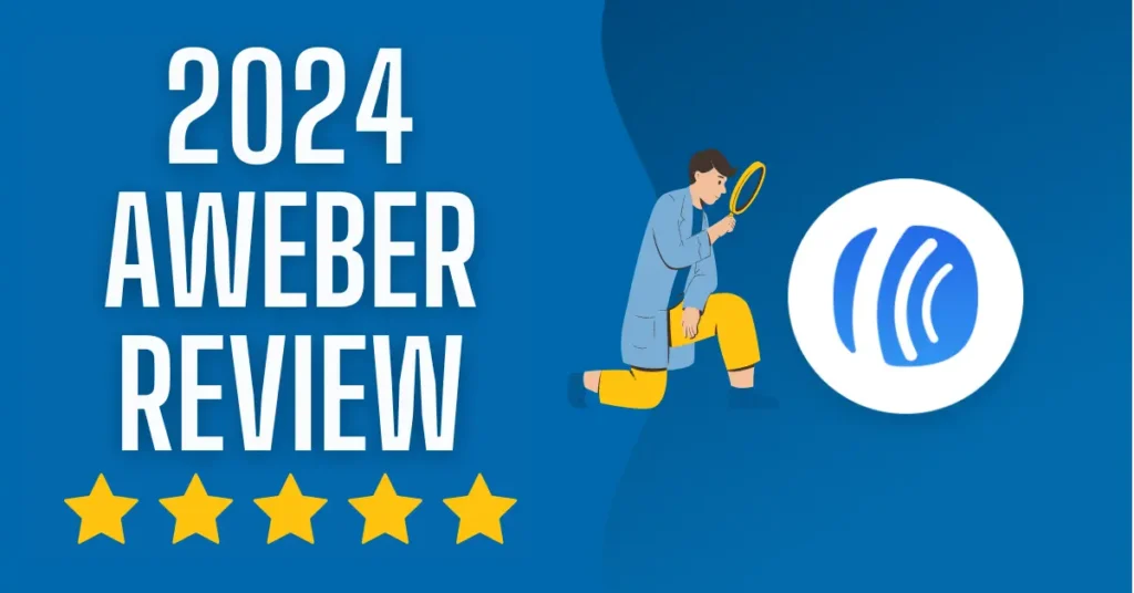 AWeber Review 2024 : Exploring Pros, Cons, Pricing & Key Features
